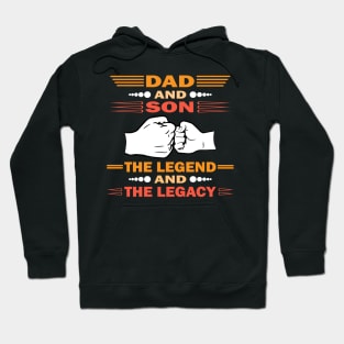 Dad And Son The Legend And The Legacy Hoodie